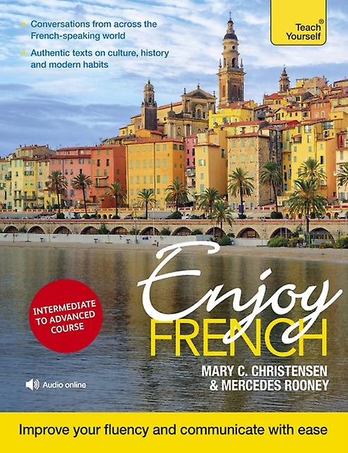 Enjoy French Intermediate To Upper Intermediate Course by Mercedes Rooney Paperback Book