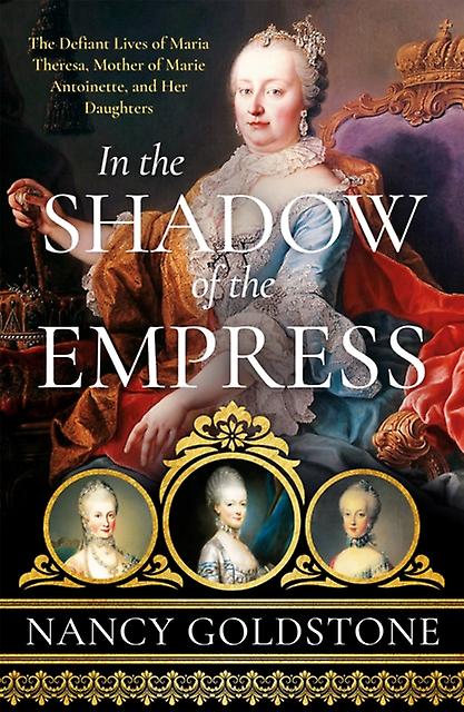 In The Shadow Of The Empress by Nancy Goldstone Paperback