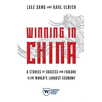 Winnen in China: 8 succesverhalen en mislukkingen in 's werelds grootste economie - Lele Sang
