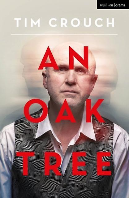 An Oak Tree - Modern Plays - Tim - Plays, playscripts - Bloomsbury Publishing PLC - Paperback