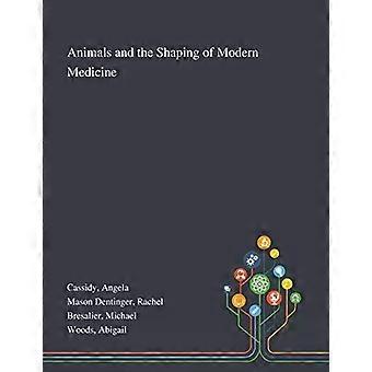 Animals And The Shaping Of Modern Medicine - Angela Cassidy