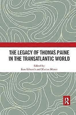 The Legacy of Thomas Paine in the Transatlantic World