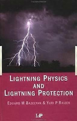 Lightning Physics and Lightning Protection