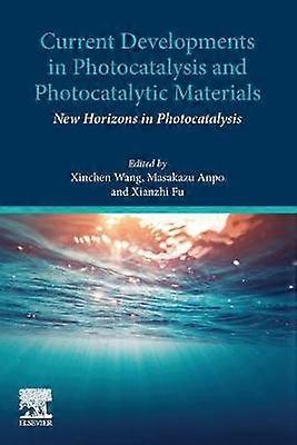 Current Developments in Photocatalysis and Photocatalytic Materials