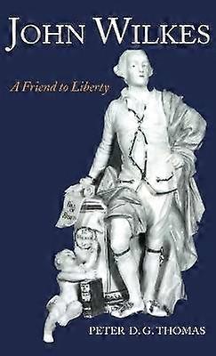 John Wilkes: Przyjaciel wolności