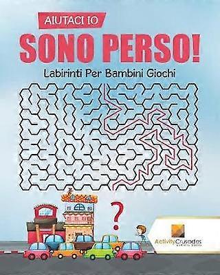Aiutaci Io Sono Perso  Labirinti Per Bambini Giochi