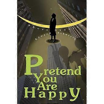 PRETEND YOU ARE HAPPY Short stories