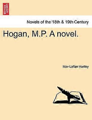 Hogan MP Ein Roman Vol I