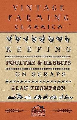 Keeping Poultry and Rabbits on Scraps