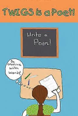 Twigs is a Poet