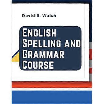 Englannin oikeinkirjoituksen ja kieliopin kurssi - David B. Walsh