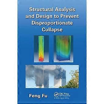 Structural Analysis And Design To Prevent Disproportionate Collapse - Feng Fu - Paperback - en Book