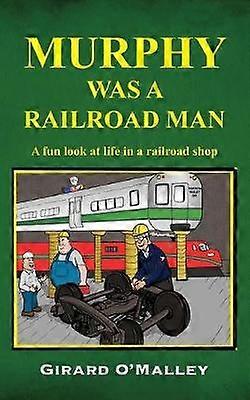 Murphy Was a Railroad Man