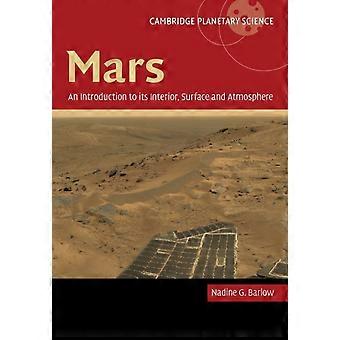 Marte: Uma Introdução à Sua Superfície Interior e Atmosfera - Nadine Barlow