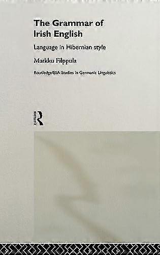 The Grammar of Irish English: Language in Hibernian Style