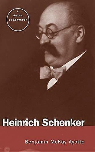 Heinrich Schenker: A Research and Information Guide