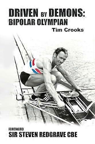 Driven By Demons Bipolar Olympian - Tim Crooks