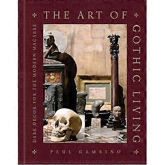The Art of Gothic Living Dark Decor for the Modern Macabre