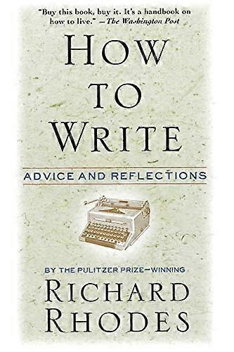 How to Write: Advice and Reflections