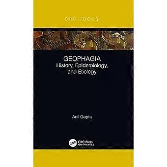 Geophagia History Epidemiology And Etiology - Anil Gupta