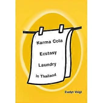 Karma Cola, Ecstasy, Vaskeri i Thailand: Reflektioner fra en måned i Thailand, januar-februar 201