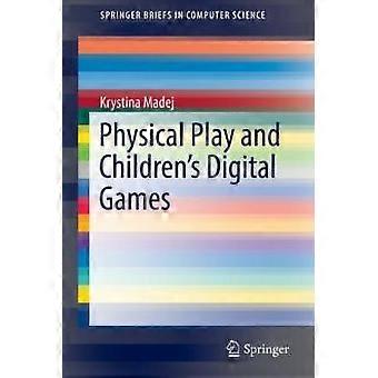 Physical Play And Children's Digital Games - Krystina Madej - Paperback - en Book