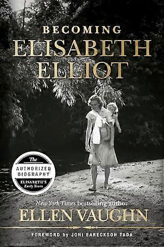 Becoming Elisabeth Elliot