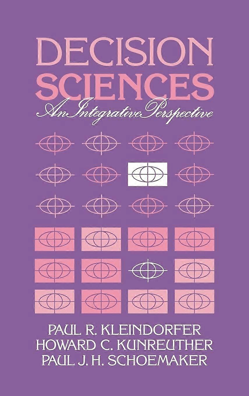 Decision sciences an integrative perspective
