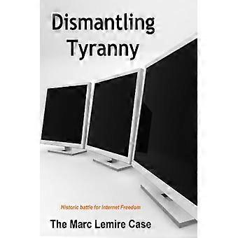 Die Zerschlagung der Tyrannei: Der Fall Marc Lemire