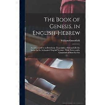 The Book Of Genesis In English-hebrew Accompanied By An Interlinear Translati - William Greenfield - Hardcover - en Book
