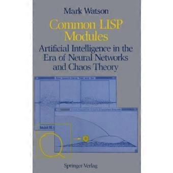Common Lisp Modules Artificial Intelligence In The Era Of Neural Networks And Ch
