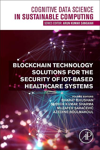Blockchain Technology Solutions For The Security Of Iotbased Healthcare Systems Paperback