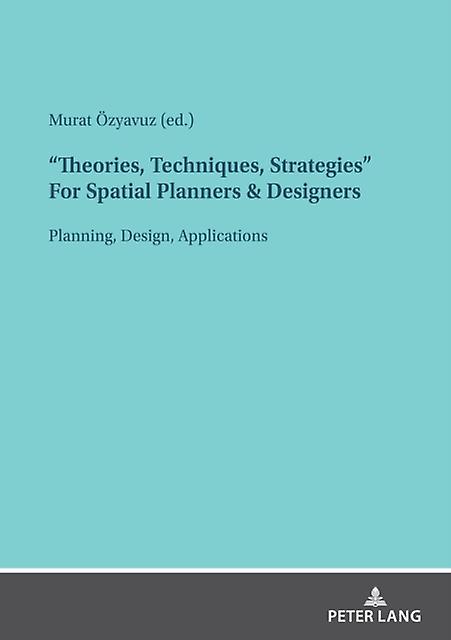 Theories Techniques Strategies For Spatial Planners Designers Paperback Book