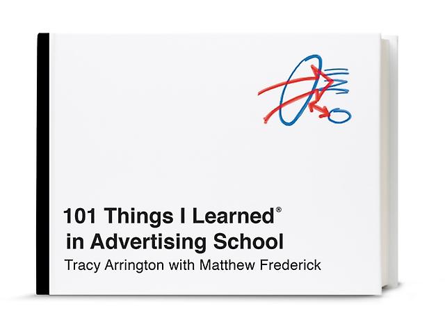 101 Things I Learned In Advertising School by Tracy Arrington Hardback Book