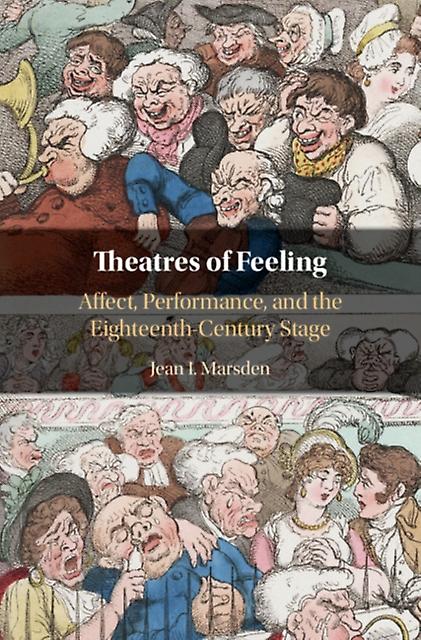 Theatres Of Feeling by Jean I. University of Connecticut Marsden Hardback Book