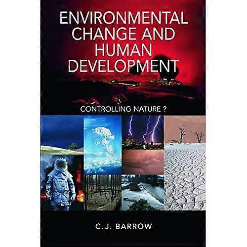 Environmental Change and Human Development: Controlling Nature?