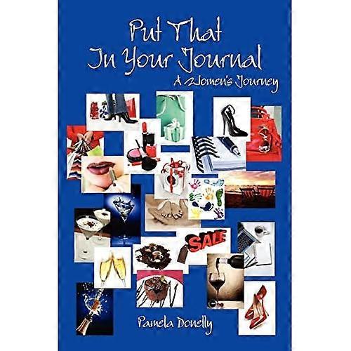 Put That in Your Journal: A Womens Journey
