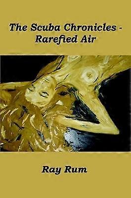 The Scuba Chronicles - Rarefied Air