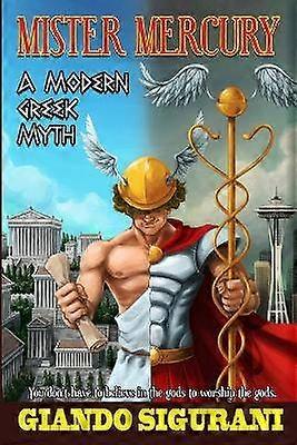 Mister Mercury: A Modern Greek Myth