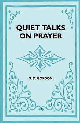 Quiet Talks On Prayer
