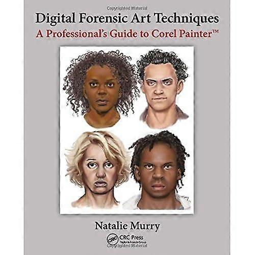 Digital Forensic Art Techniques: A Professional's Guide to Corel Painter