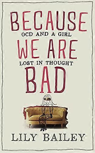 Because We Are Bad: OCD and a Girl Lost in Thought