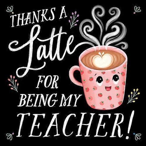 Thanks A Latte For Being My Teacher by Rose Rossner Hardback Book