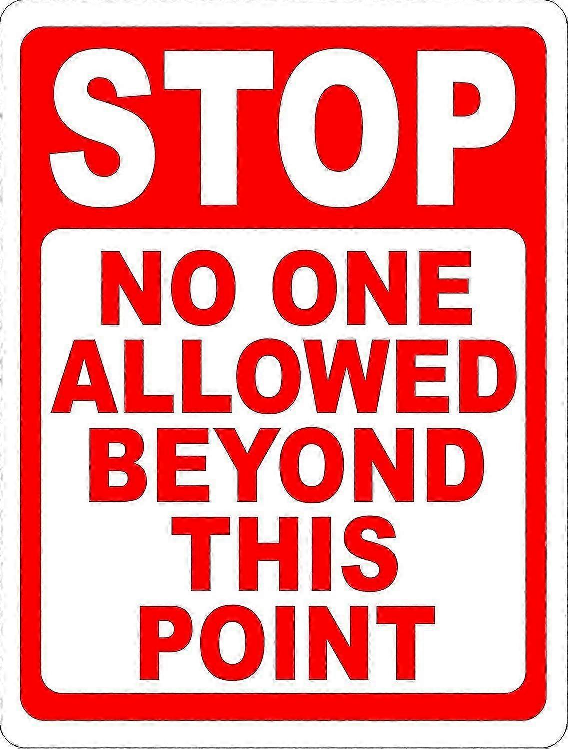Stop No One Allowed Beyond This Point Sign. 8x12 Inch OR 12x16 Inch Metal. Mode 2741