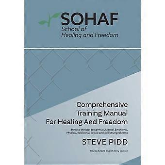 School Of Healing And Freedom Comprehensive Training Manual For Healing And book - Steve Pidd - Paperback - en Book
