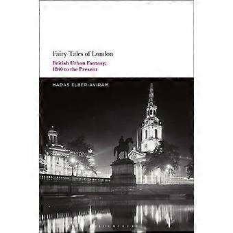 Cuentos de hadas de Londres: Fantasía urbana británica desde 1840 hasta la actualidad - Hadas Elber-Aviram - Tapa blanda - en Book