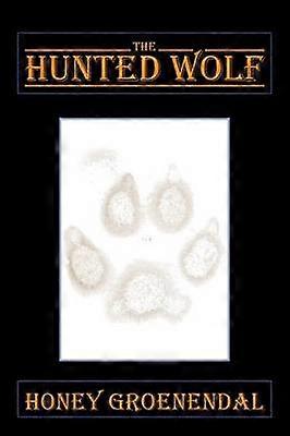The Hunted Wolf