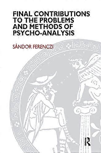 Final Contributions to the Problems and Methods of Psycho analysis