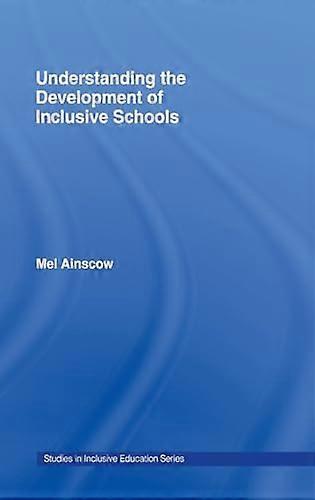 Understanding the Development of Inclusive Schools