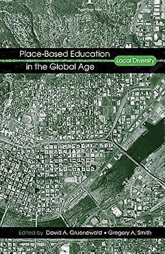 Place Based Education in the Global Age: Local Diversity